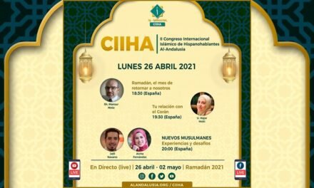 CIIHA 2021 | Primer día Lunes 26 Abril | II Congreso Internacional Islámico de Hispanohablantes Al-Andalusia